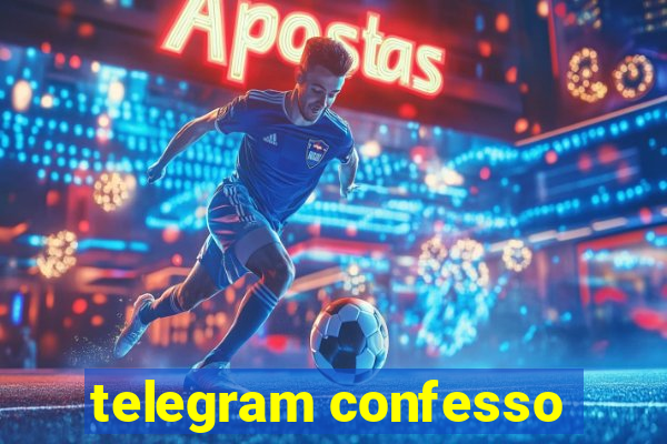 telegram confesso